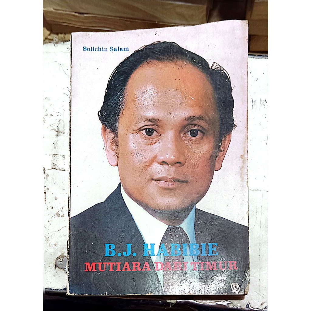 BUKU BEKAS BIOGRAFI BJ HABIBIE MUTIARA DARI TIMUR
