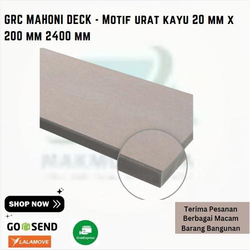 GRC MAHONI DECK - Motif urat kayu 20 mm x 200 mm 2400 mm