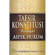 Tafsir Konstitusi Berbagai Aspek Hukum