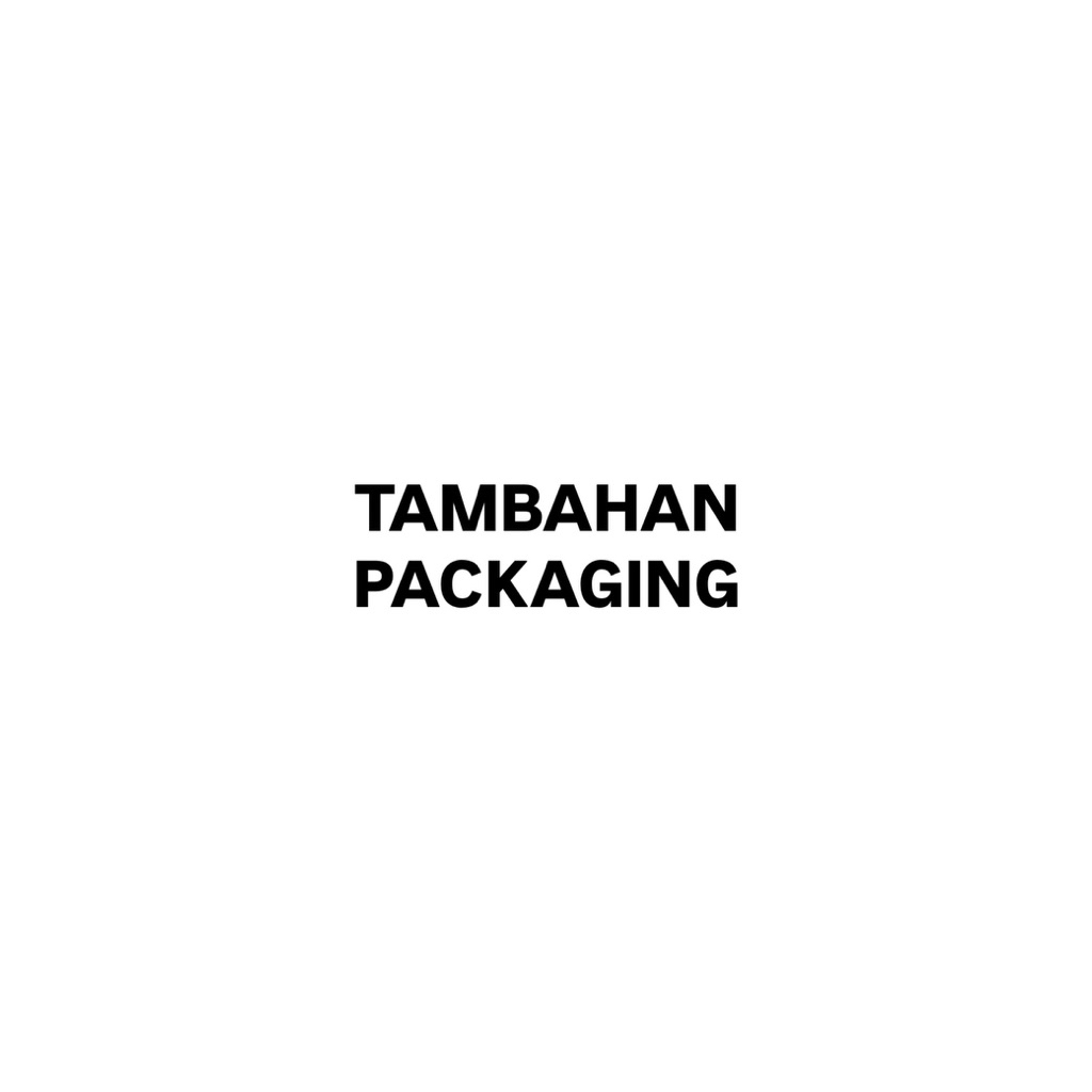 

TAMBAHAN PACKAGING