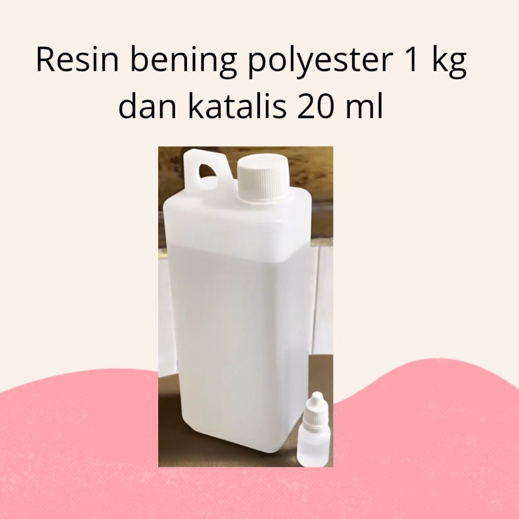 

Resin bening 1 kg dan katalis 20 gr