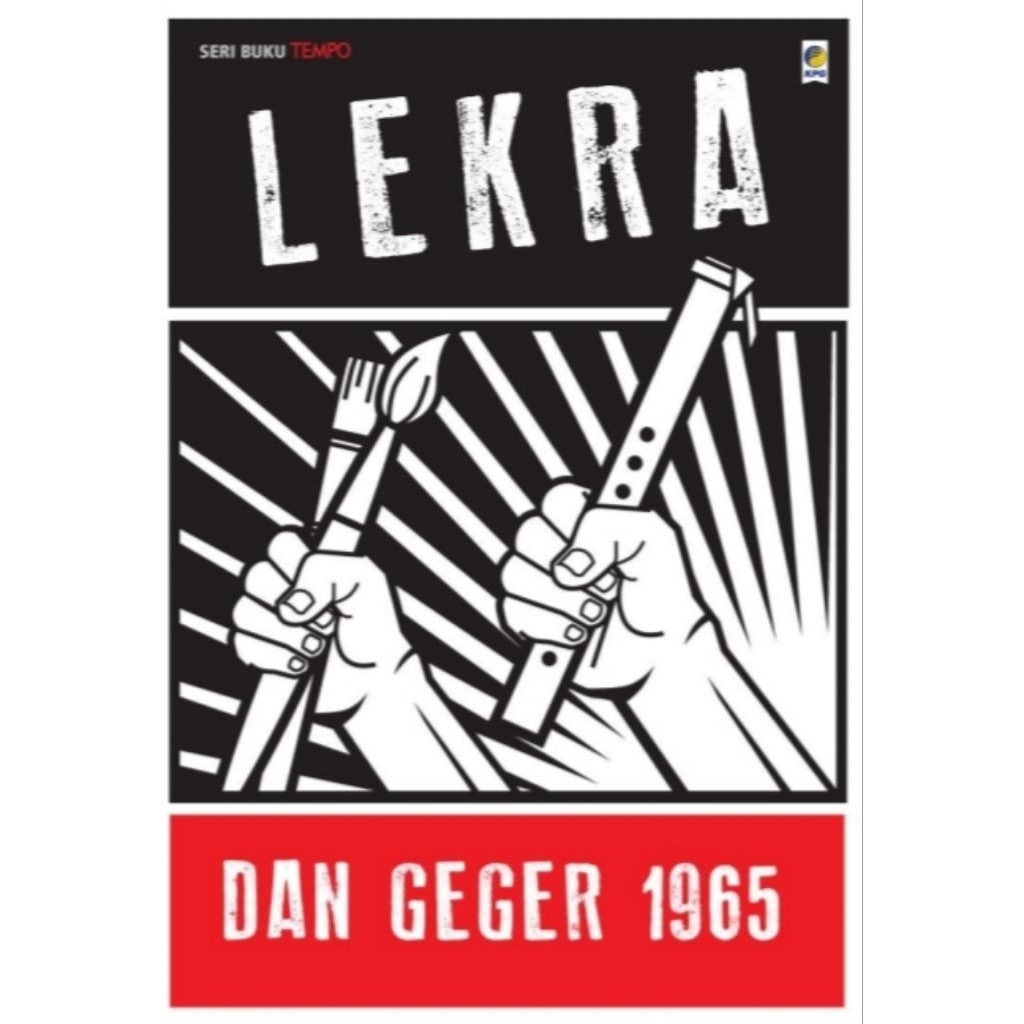 Seri Buku Tempo Lekra dan Geger 1965 - Arif Zulkifli, dkk (Penyunting).