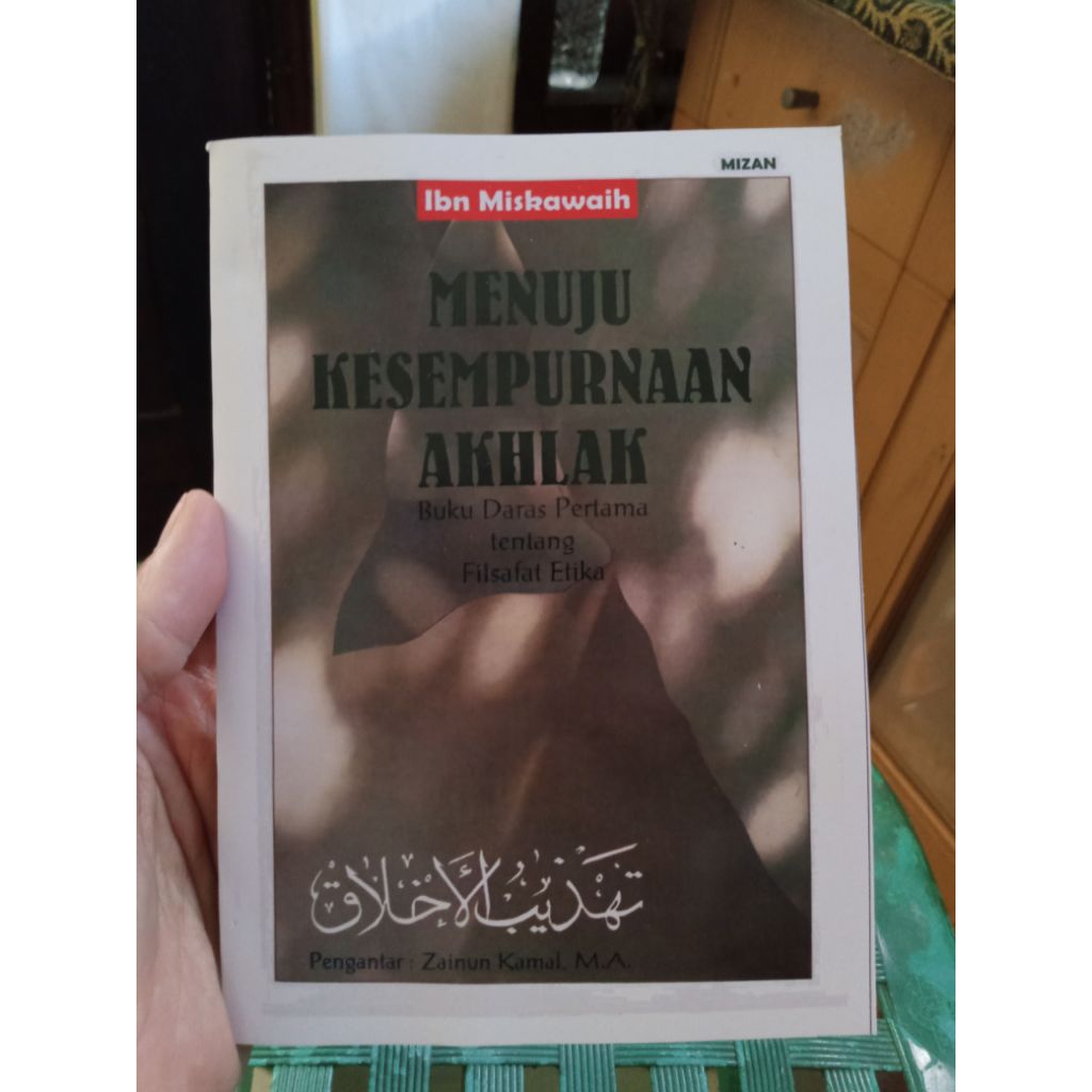 Menuju Kesempurnaan Akhlak (tt. 1998, total 196 hlm) - Ibn Miskawaih