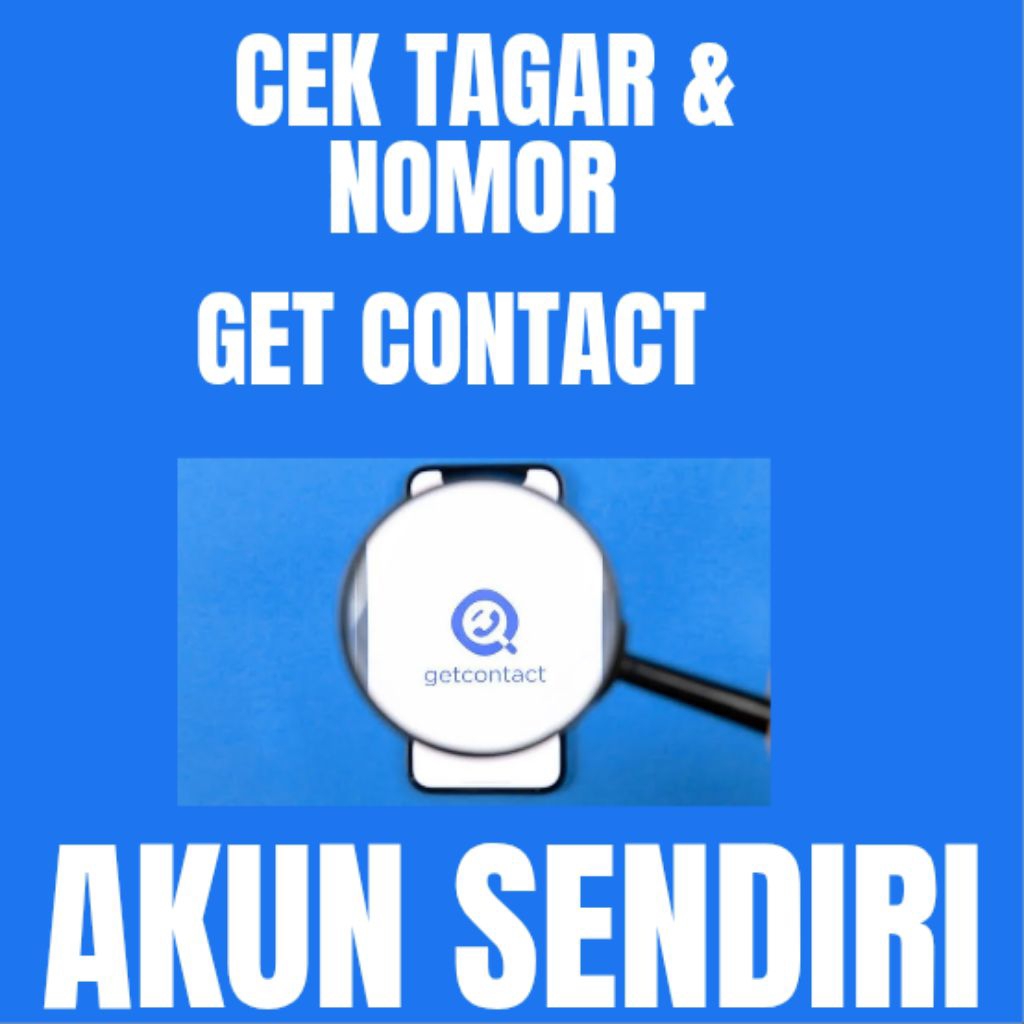 [ PROMO ] CEK TAG DAN NOMOR BY GETCONTACT AKUN SENDIRI