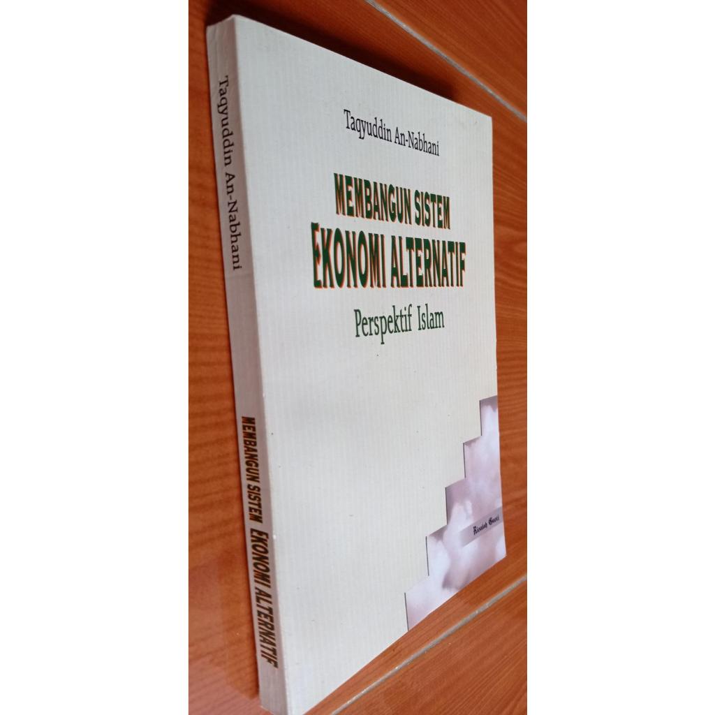 MEMBANGUN SISTEM EKONOMI ALTERNATIF: PERSPEKTIF ISLAM