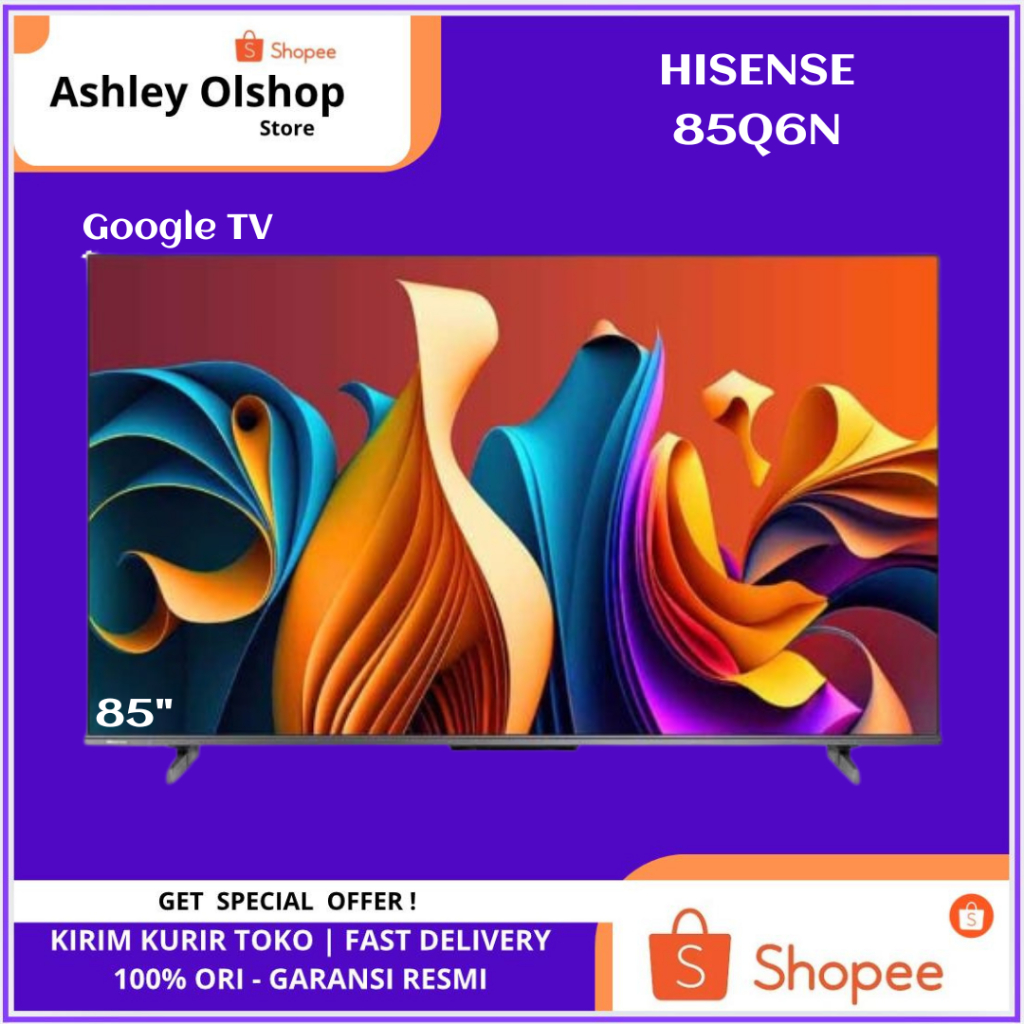 TV Qled 85 Inch Hisense 85Q6N 4K UHD Google Smart TV Hisense 85Q6 Bezelles Design Dolby Vision