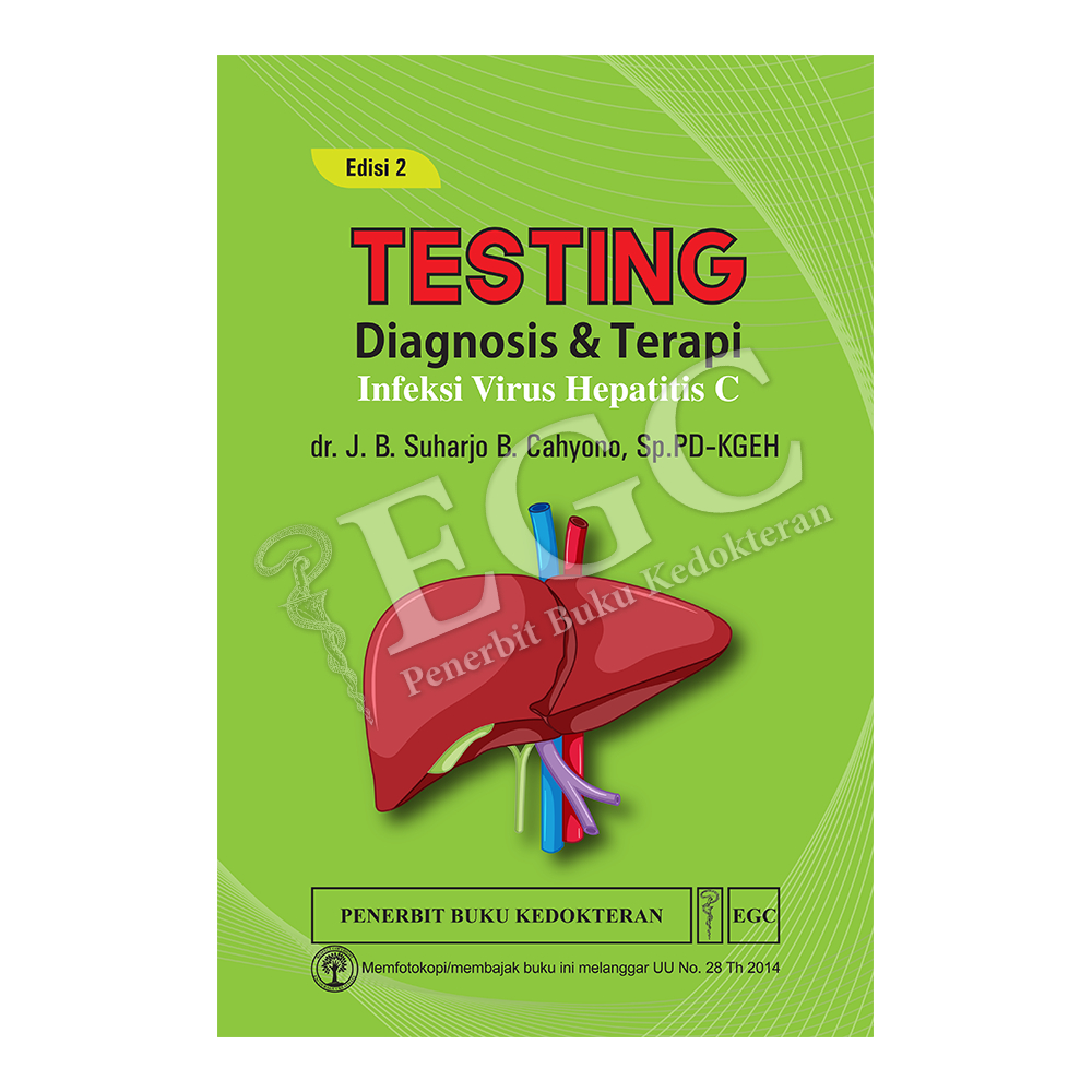 Buku ORI - Buku Testing Diagnosis & Terapi Infeksi Virus Hepatitis C Edisi 2 Suharjo B. Cahyono EGC