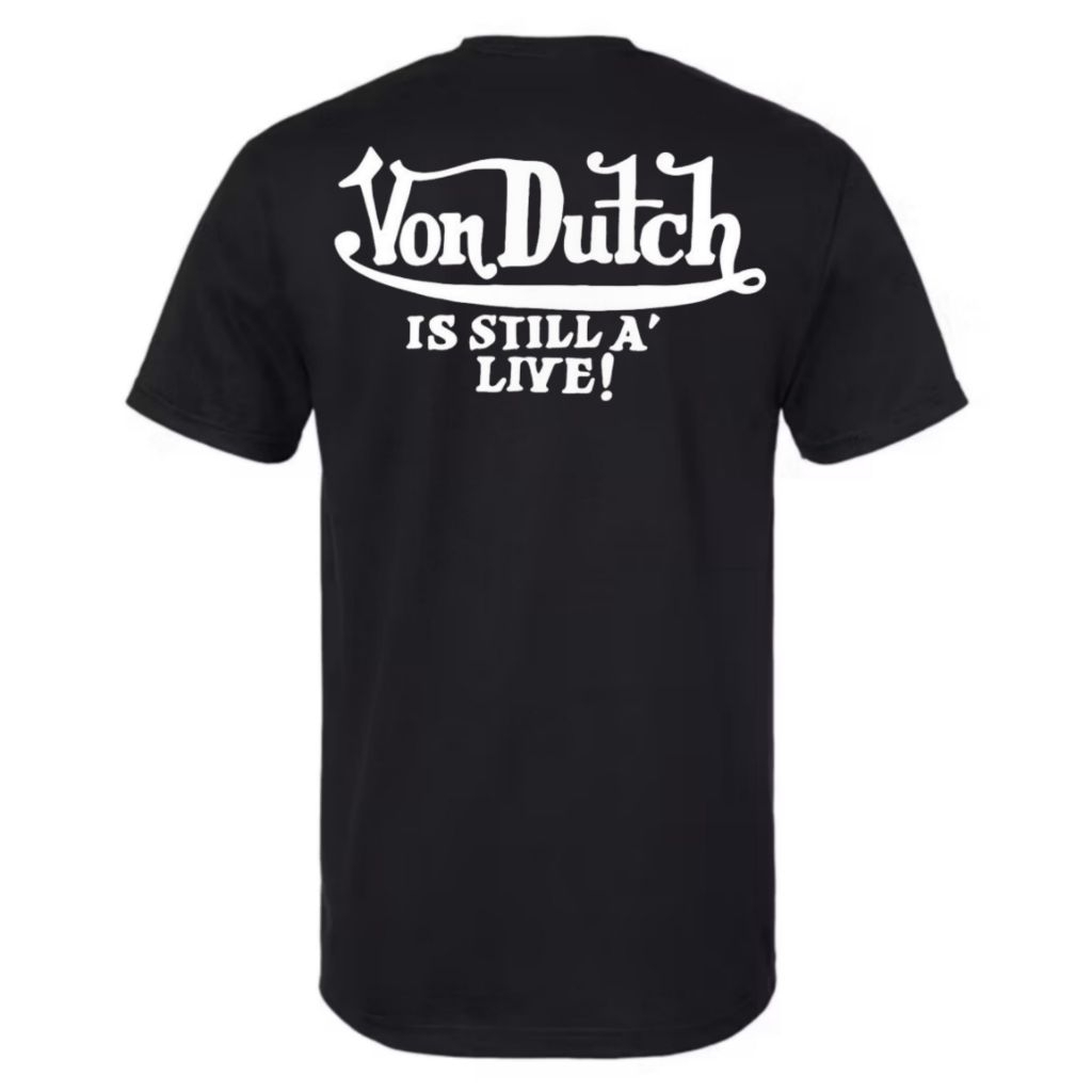 TAMASSAKA - [A0-05] Kaos Von Dutch Is Still a live , Baju Von Dutch Dewasa Pria/Wanita Unisex