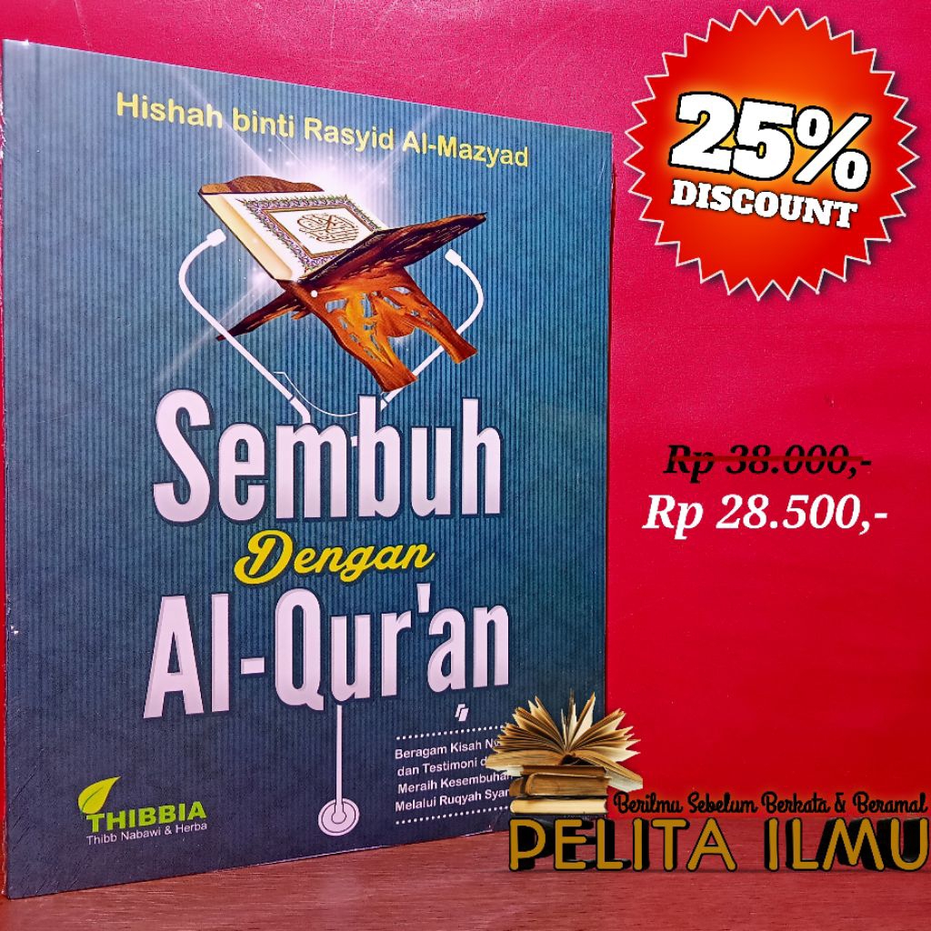 Buku Sembuh Dengan Al-Qur'an - Terjemah Kitab Al-Ilaj Bil Qur'an Ma'a Qashash Waqi'iyyah Fi Tadawi B