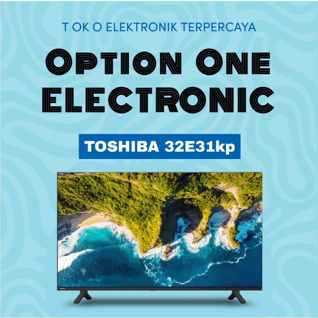 TOSHIBA 32E31KP SMART TV HD READY 32 inch