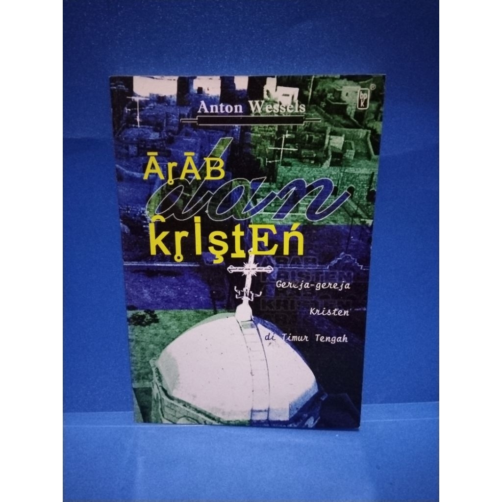 Buku original ARAB DAN KRISTEN by Anton Wessels
