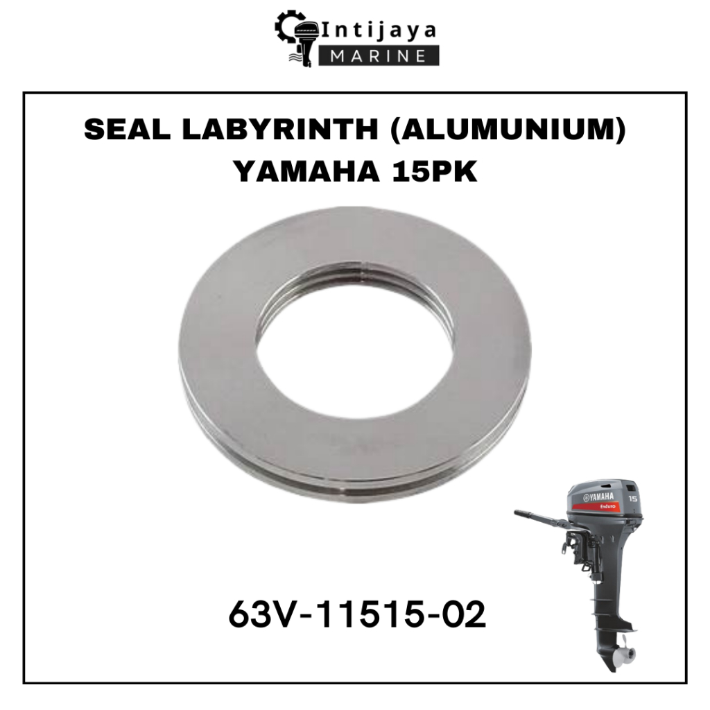 63V-11515-02 SEAL LABYRINTH (ALUMUNIUM )MESIN TEMPEL YAMAHA PARSUN 15PK SUKU CADANG & SPAREPART MESI