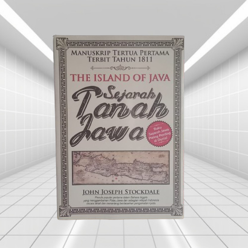 Buku The Island Of Java - Sejarah Tanah Jawa - Manuskrip Tertua Tahun 1811 - John Joseph Stockdale
