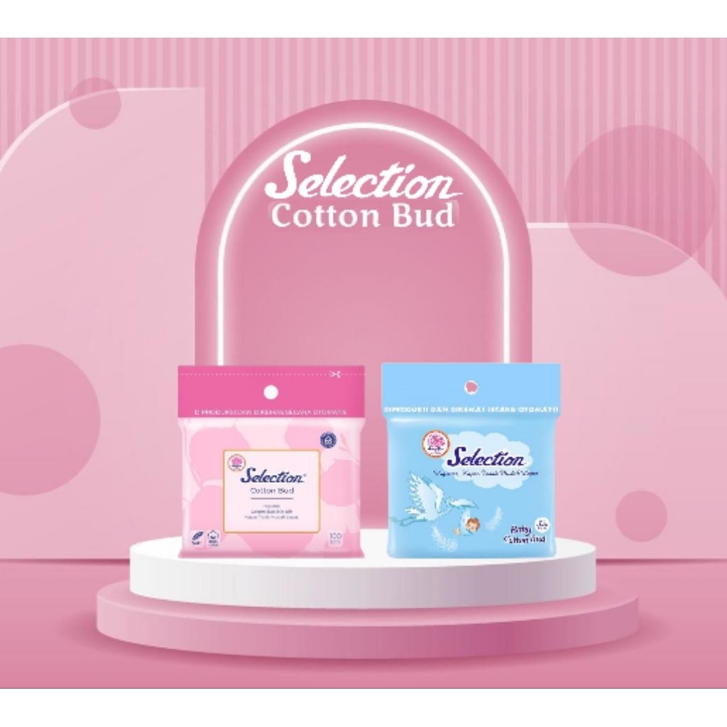 SELECTION / COTTON BUD SELECTION 100 PCS | COTTON BUD SELECTION BABY 100 | COTTON BUD DEWASA | COTTO