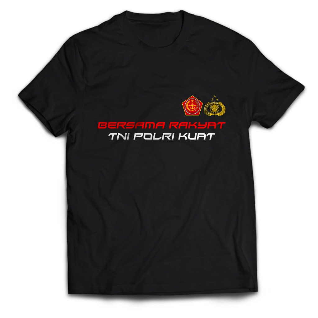 Kaos Pria BERSAMA RAKYAT TNI POLRI KUAT Dewasa Baju Atasan Unisex PakeKaos