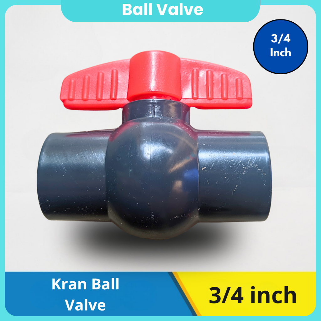 Stop Kran PVC Ball Valve 3/4 Inch Stop Kran Air 3/4" PVC Keran Air