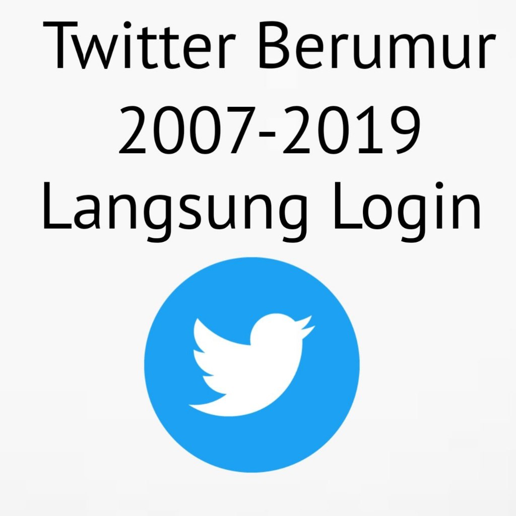 Akun Twitter Old 2007-2019 Langsung Login / twitter lama