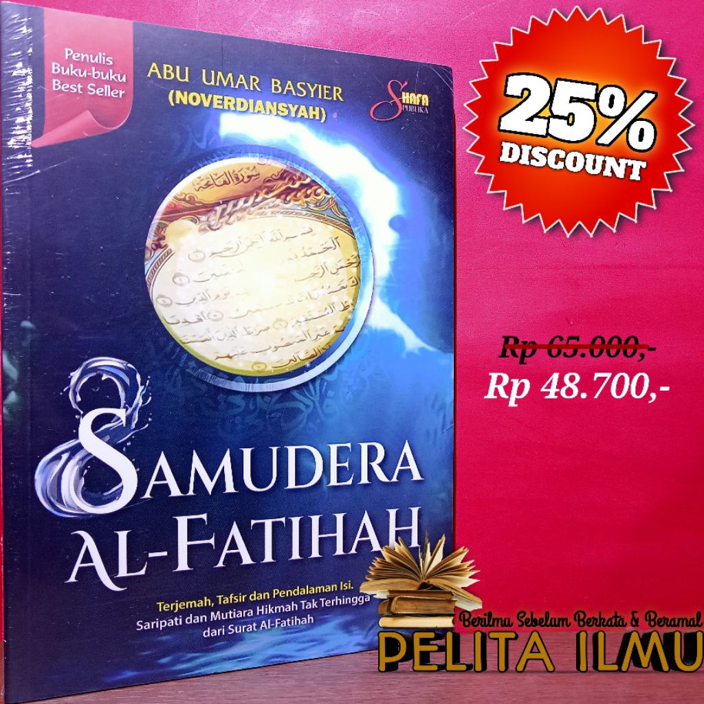 Buku Samudera Al-Fatihah - Terjemah, Tafsir Dan Pendalaman Isi, Saripati Dan Mutiara Hikmah Tak Terh