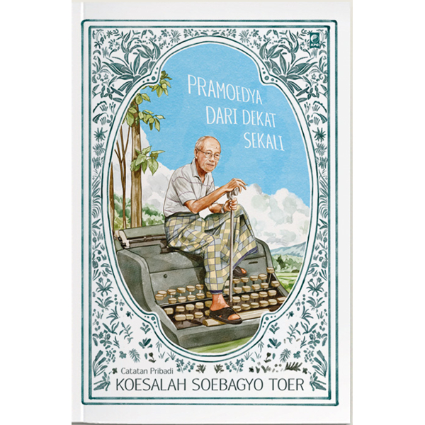 Pramoedya Dari Dekat Sekali - Koesalah Soebagyo Toer
