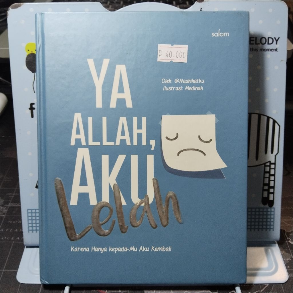 Buku YA ALLAH, AKU LELAH oleh @nashihatku