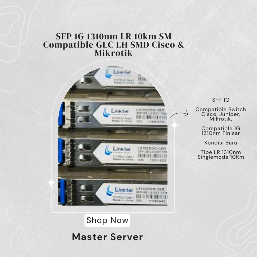 SFP 1G 1310nm LR 10km SM Compatible GLC LH SMD Cisco & Mikrotik