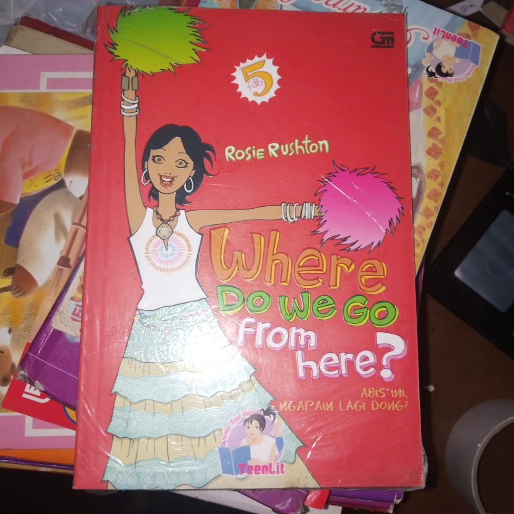 Where do We Go from here? Habis ini, ngapain lagi dong?/Rosie Rushton