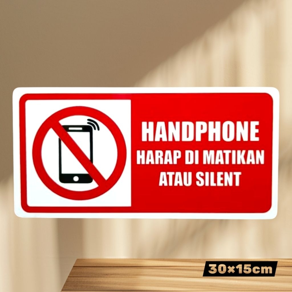 

Acrylic sign label HANDPHONE HARAP DIMATIKAN ATAU SILENT. 30x15cm
