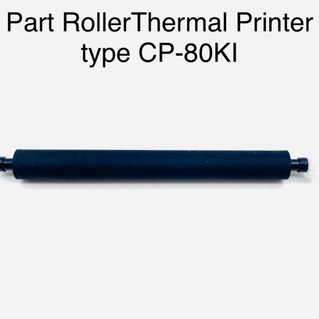 

ORIGINAL Printer Thermal Part/Roller Printer Thermal untuk type Cprint CP-80KI