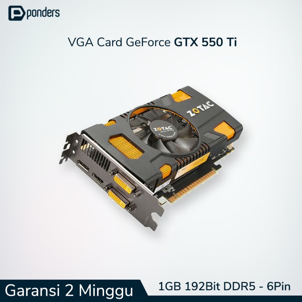VGA GTX 550 Ti / VGA Card GTX 550 Ti - 1GB 192BIT DDR5 (6 Pin Power)