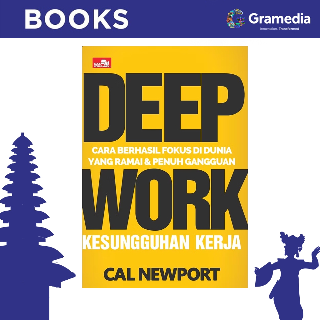 Gramedia Bali - Deep Work Cara Berhasil Fokus Di Dunia Yang Ramai Dan Penuh
