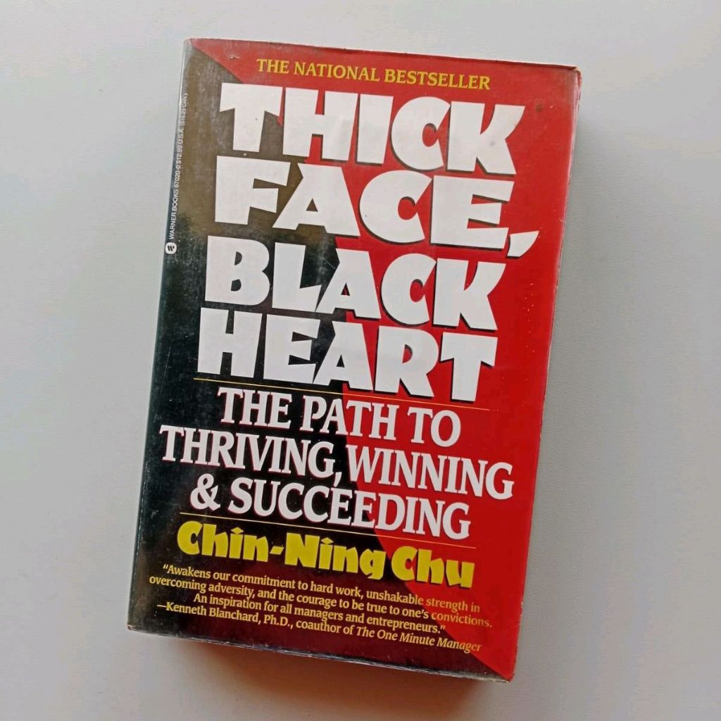 THICK FACE BLACK HEART THE PATH TO THRIVING, WINNING & SUCCEEDING - CHIN NING CHU ORIGINAL