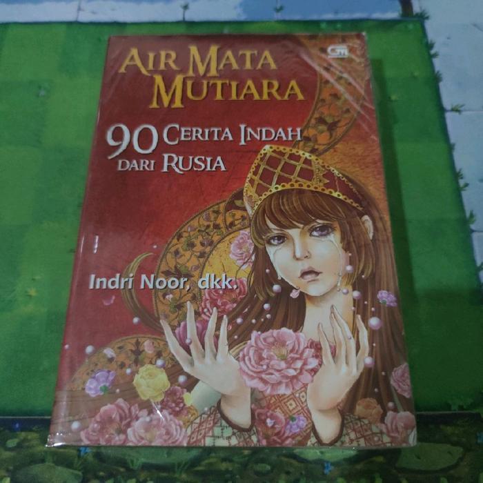 BEKAS ORIGINAL - Buku Air Mata Mutiara - 90 Cerita Indah Dari Rusia - Indri Noor dkk.