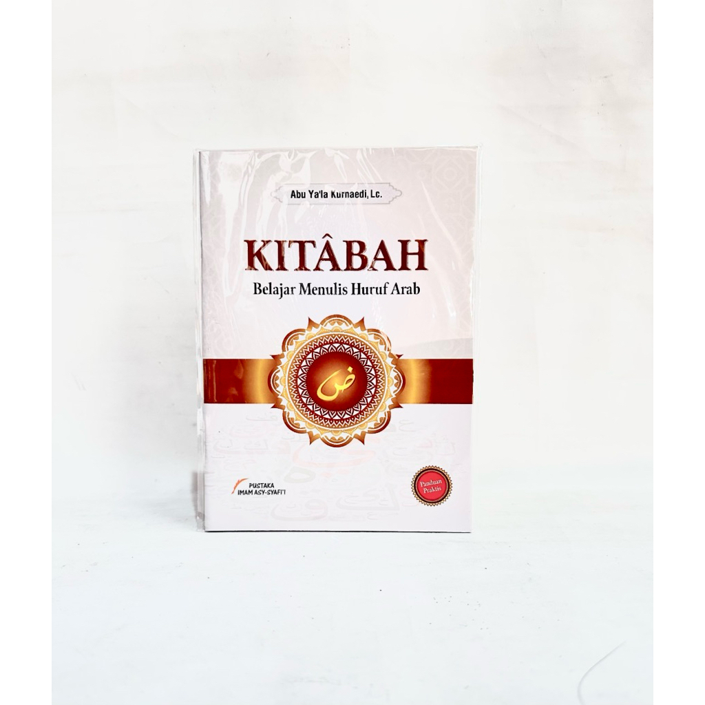 Buku Kitabah , Belajar Menulis Huruf Arab , Abu Yala Kurnaedi - Pustaka Imam Asy Syafii