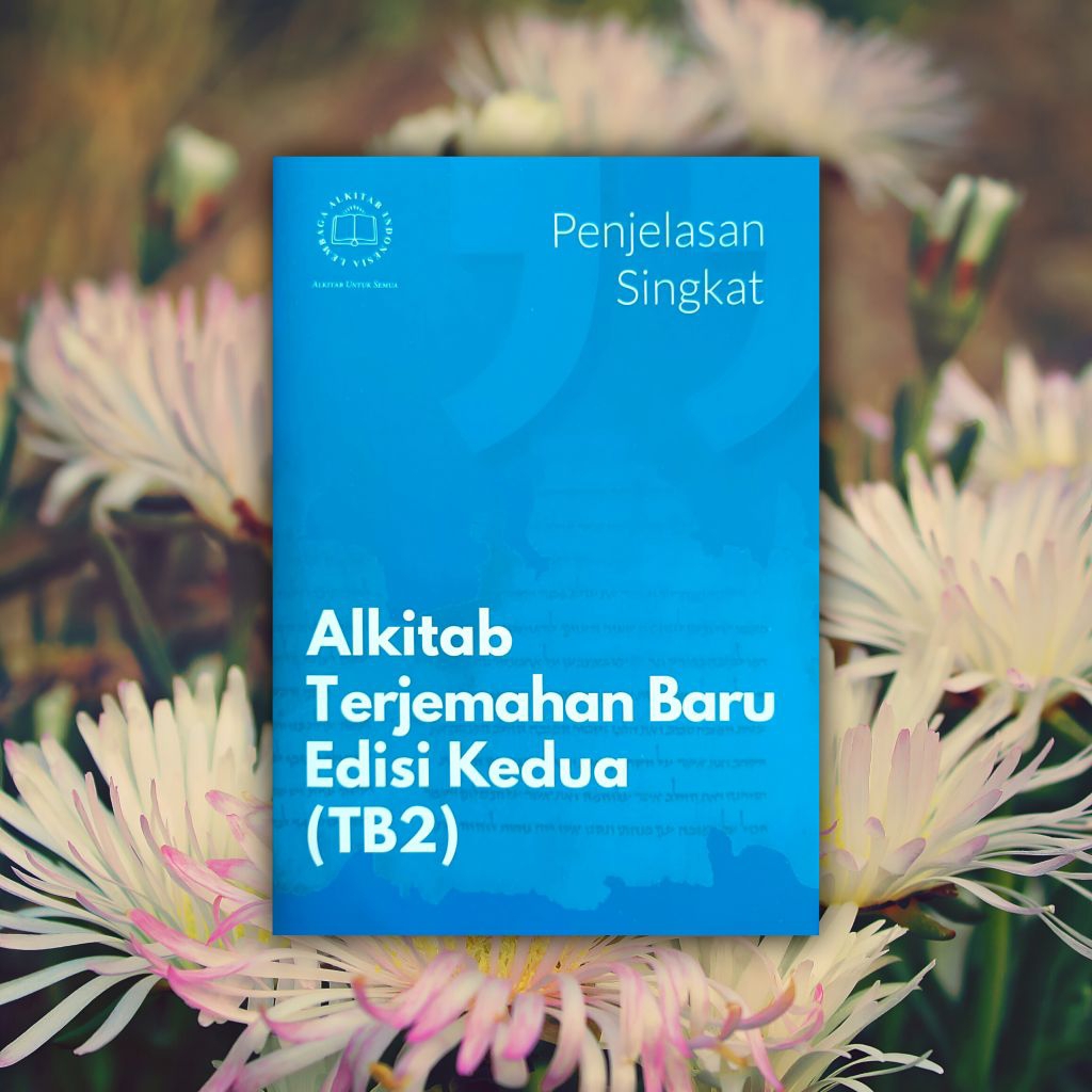 Penjelasan Singkat Alkitab Terjemahan Baru Edisi Kedua (TB 2)