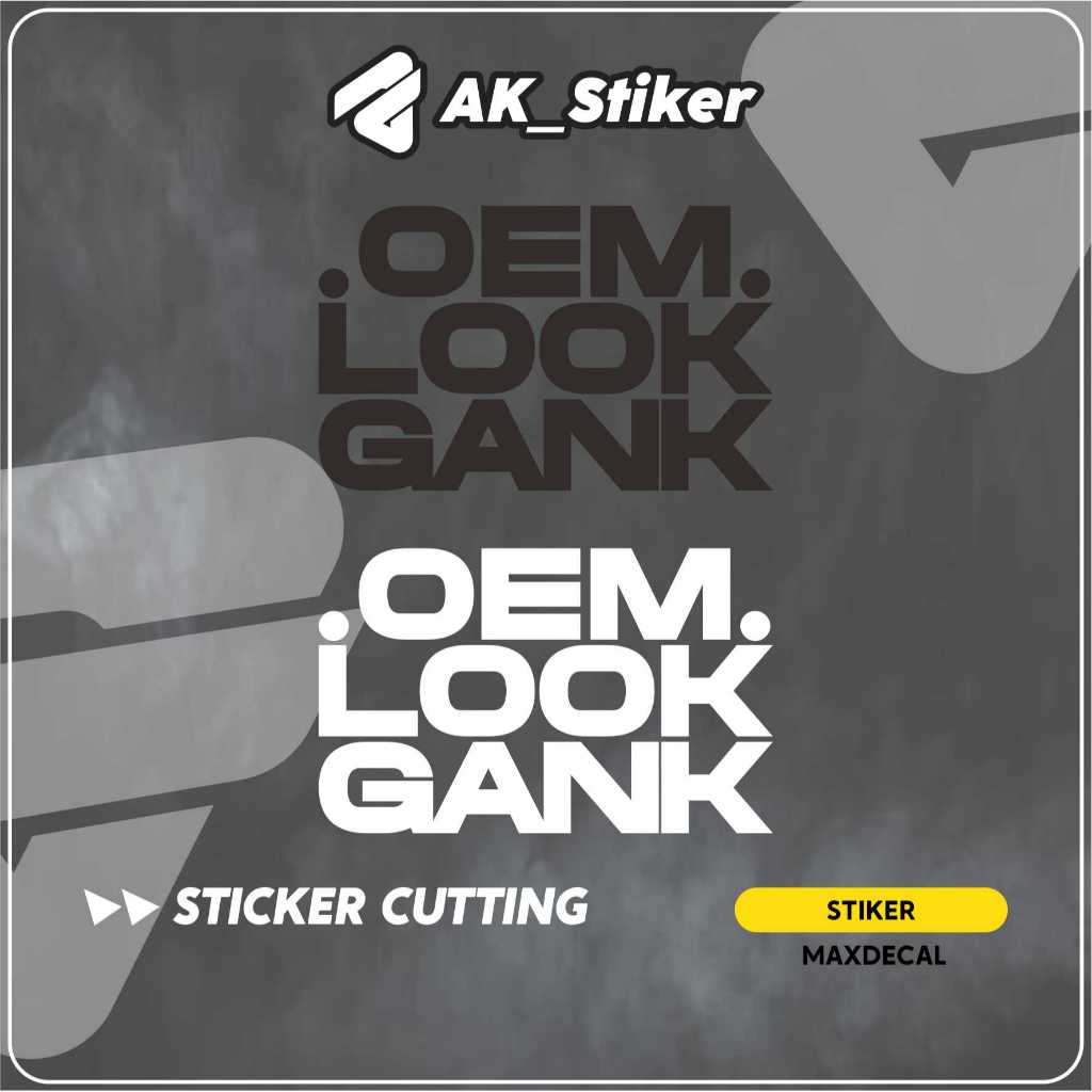 STICKER OEM LOOK GANK STICKER CUTTING Termurah Terlaris (ISI 2 PCS)