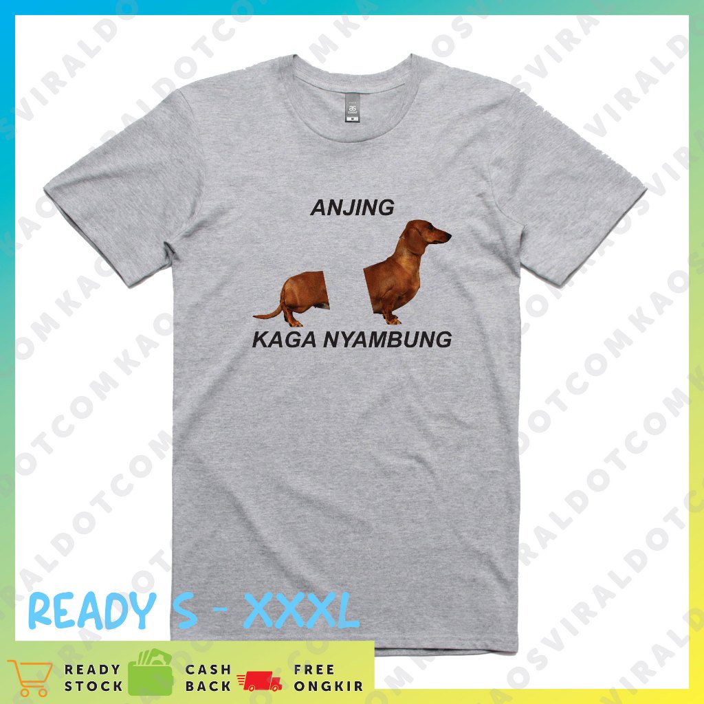 KAOSVIRALDOTCOM BAJU KAOS MEME ANJING KAGA NYAMBUNG COMBED 30S // KAOS PRIA WANITA UNISEX SIZE S-XXX