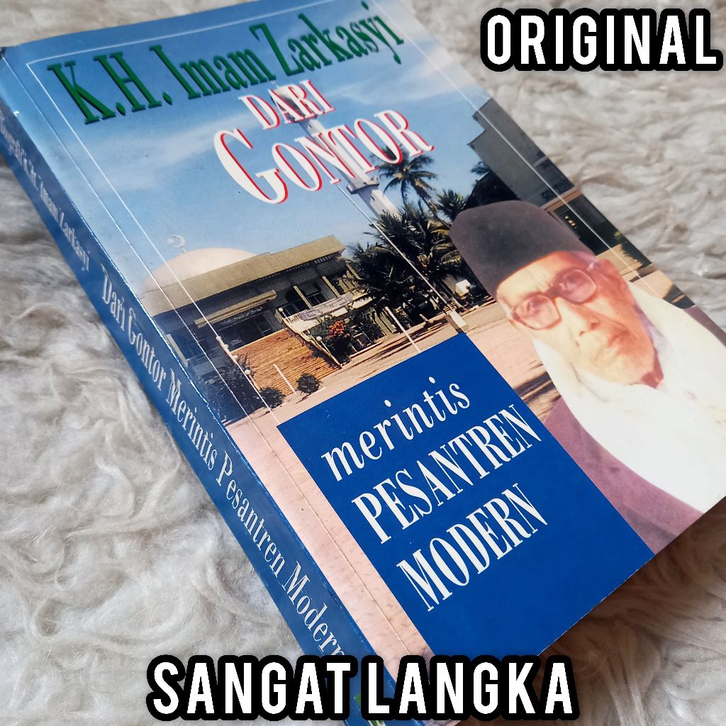 Biografi k.h. imam zarkasyi dari gontor merintis pesantren modern sejarah kiai aswaja