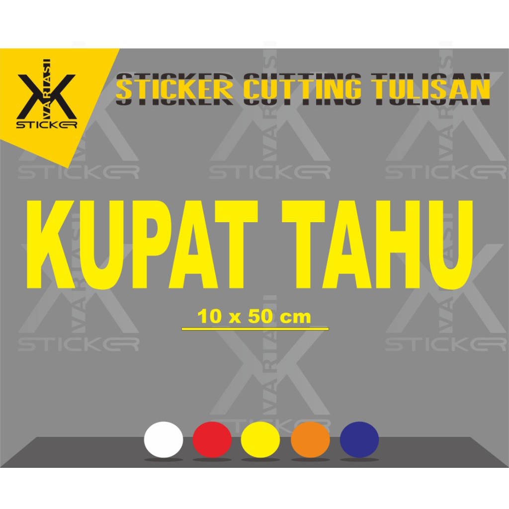 

sticker cutting, tulisa KUPAT TAHU ukuran 10 x 15