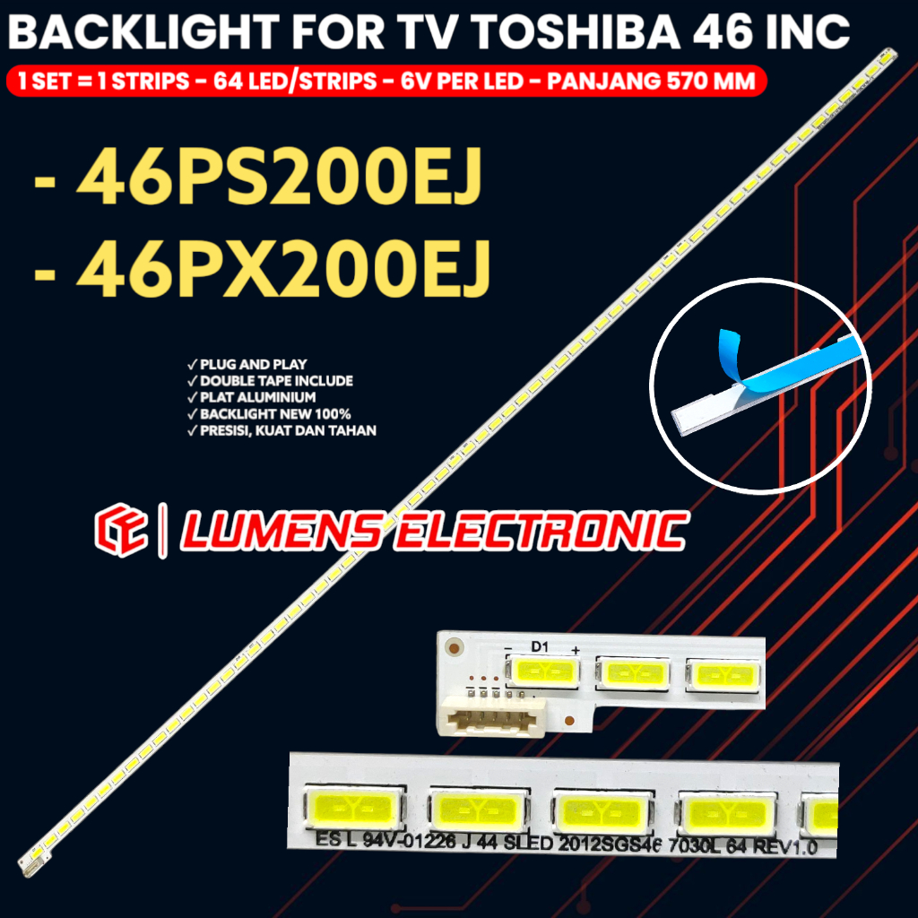BACKLIGHT TV LED TOSHIBA 46 INCH 46PX200EJ 46PS200EJ 46PX200 46PS200 E2012SGS46 7030L 64 REV1.0