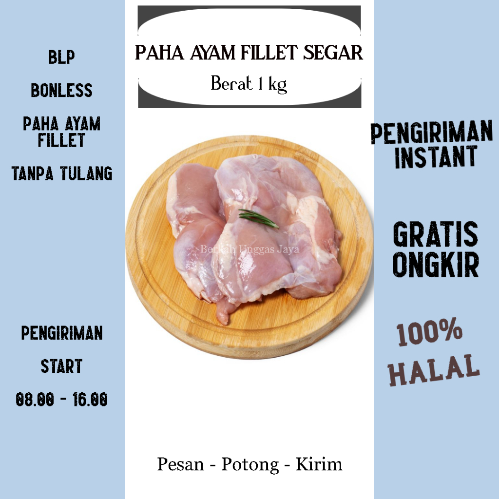 

Boneless Fillet Paha Ayam Tanpa Kulit 1kg / Daging Ayam Fillet Paha