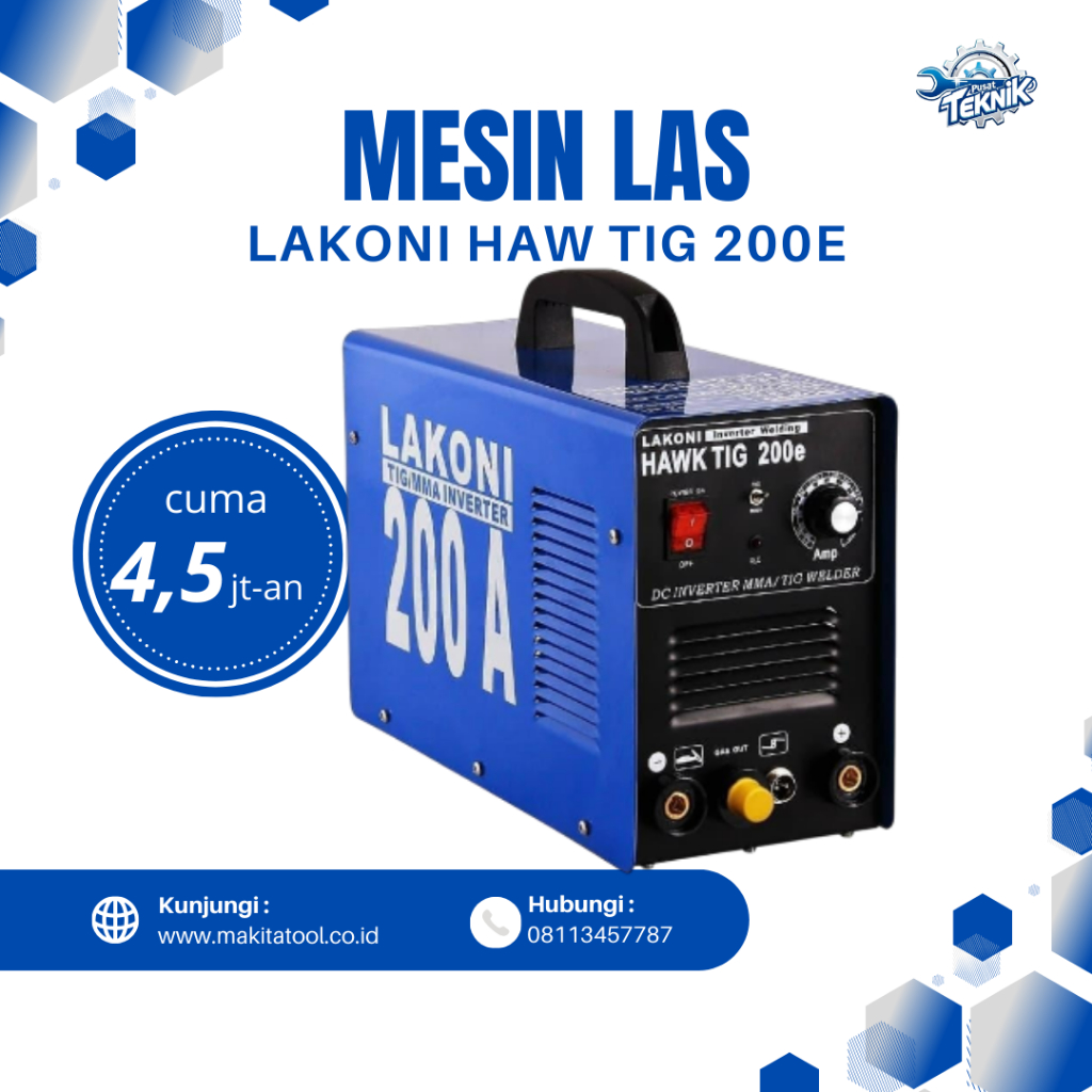 LAKONI HAWK TIG 200E MESIN LAS INVERTER DC / TRAVO LAS LISTRIK WELDING INVERTER 200 AMPERE