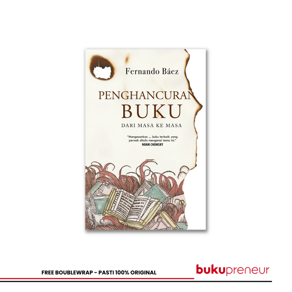 Bukupreneur - Penghancuran Buku dari Masa ke Masa - Fernando Báez