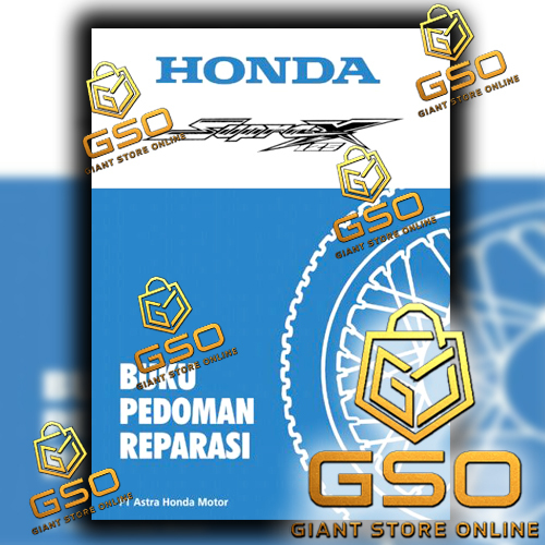 GSO Buku Pedoman Reparasi Honda Supra X 125 - BPR Manual Sepeda Motor Honda SupraX 125 (Karburator)