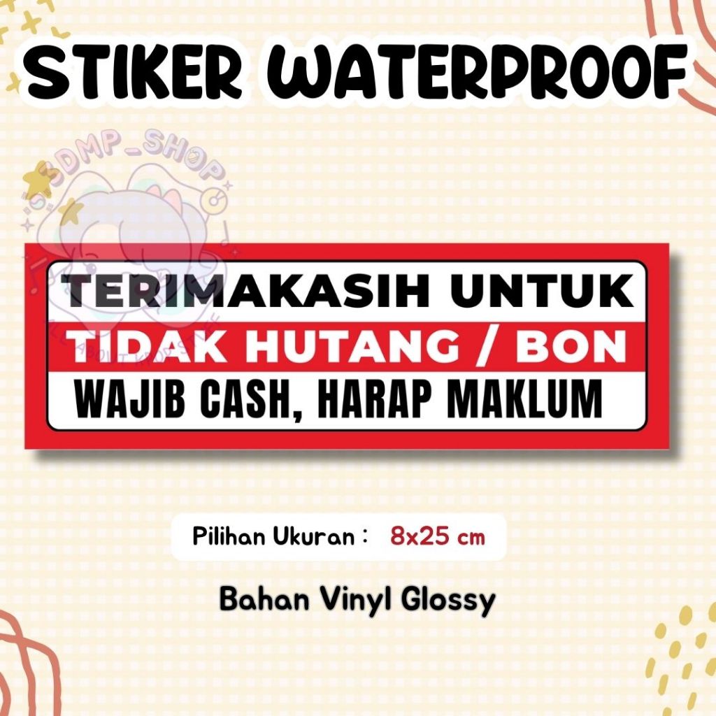 

STIKER SIGN WATERPROOF WAJIB CASH TIDAK HUTANG/BON