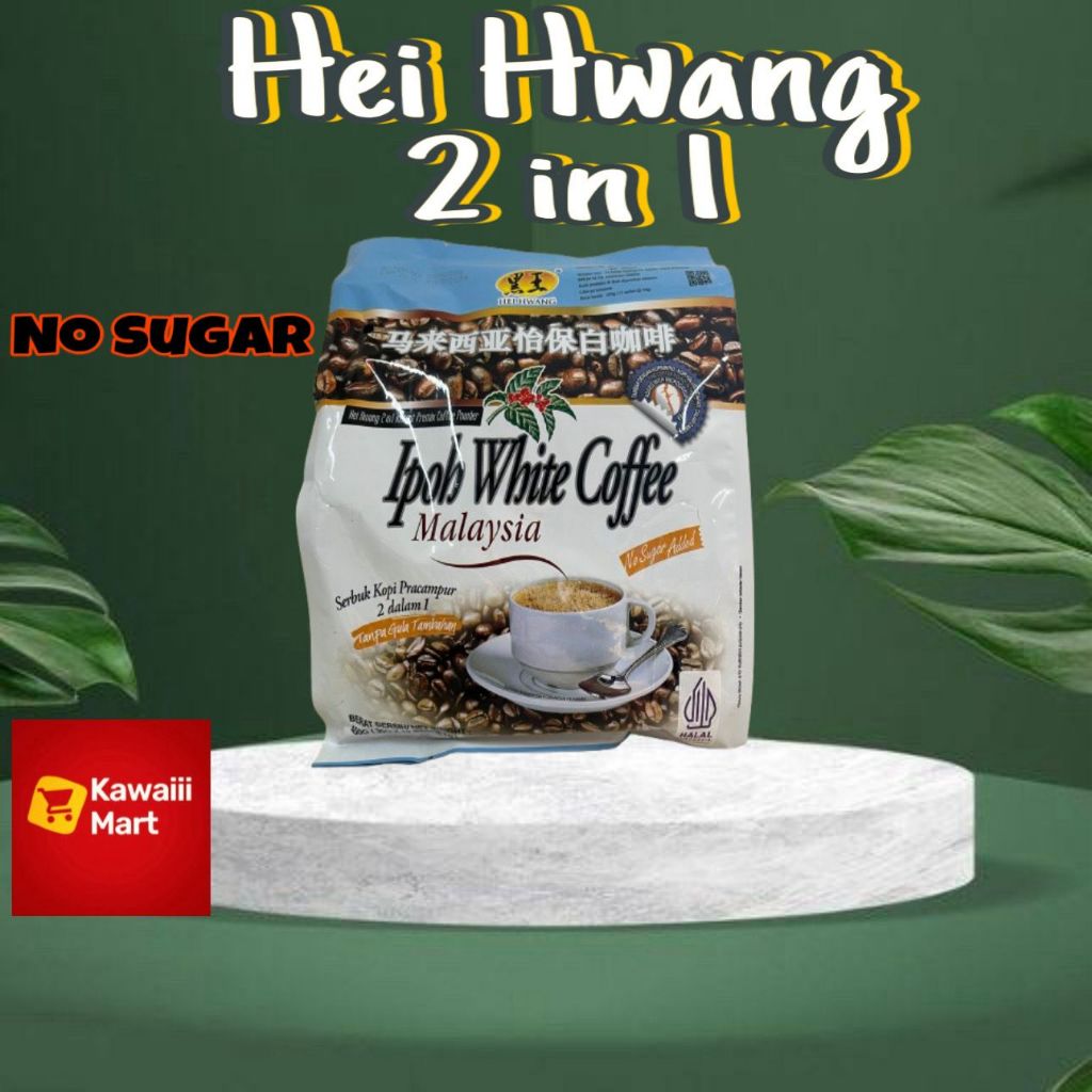 

Hei Hwang White Coffe 2 in 1 Halal Malaysia no sugar added