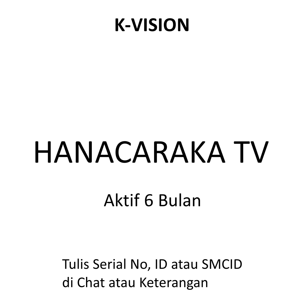 K-VISION PAKET HANACARAKA TV 6 BULAN