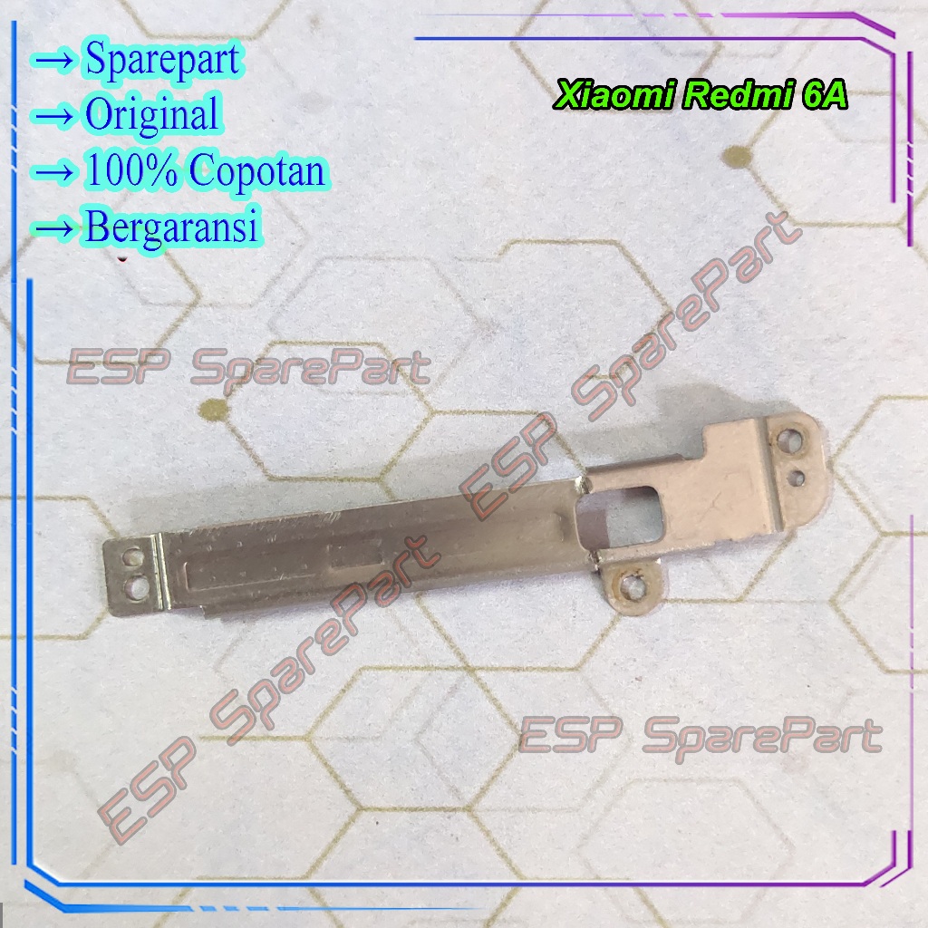 Plat Besi Xiaomi Redmi 6A Penjepit Soket Lcd / Baterai Copotan