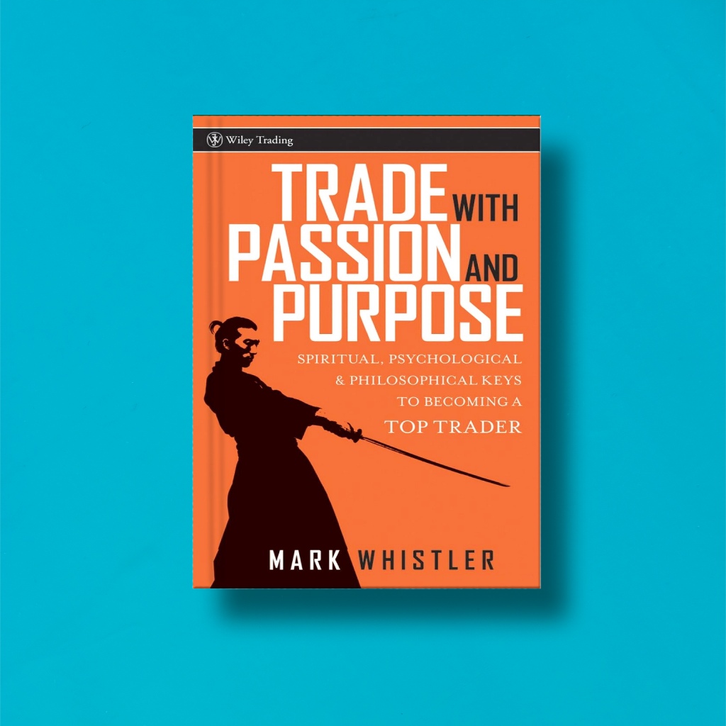 

(Eng) Trade With Passion And Purpose by Mark Whistler