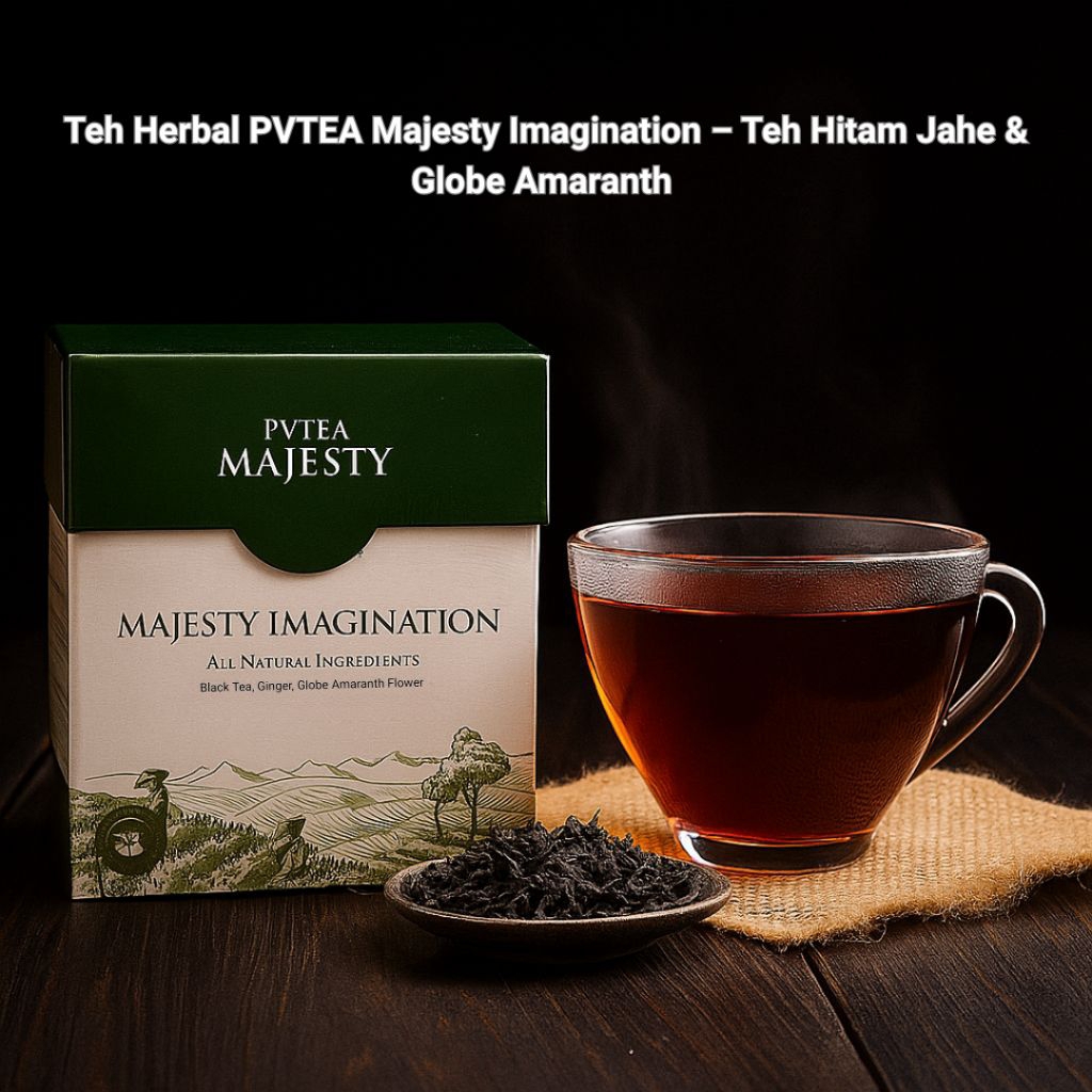 

Teh Herbal PVTEA Majesty Imagination – Teh Hitam Jahe & Globe Amaranth Kaya Antioksidan untuk Kesehatan Kulit Cerah Alami & Anti Aging