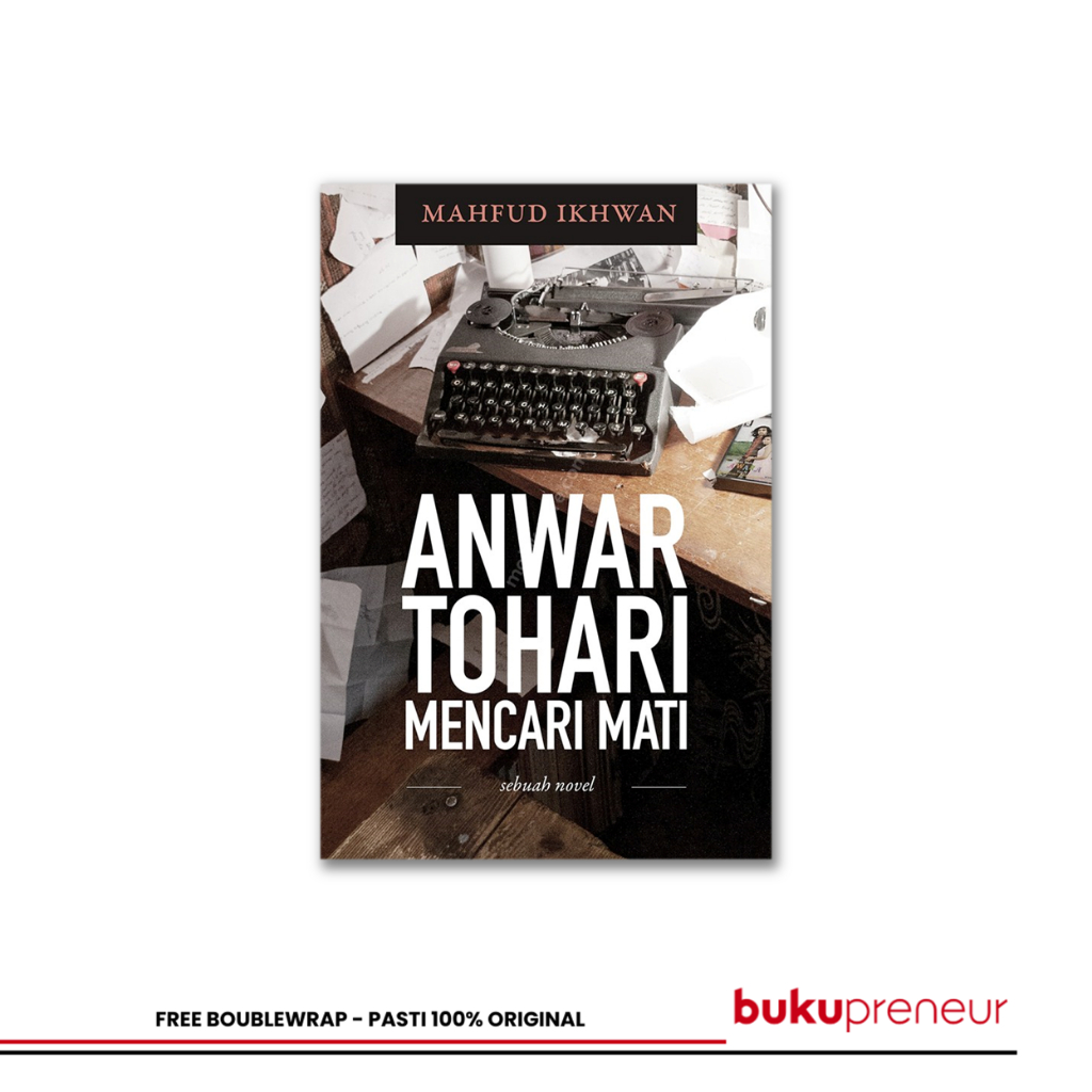 Bukupreneur - Anwar Tohari Mencari Mati - Mahfud Ikhwan